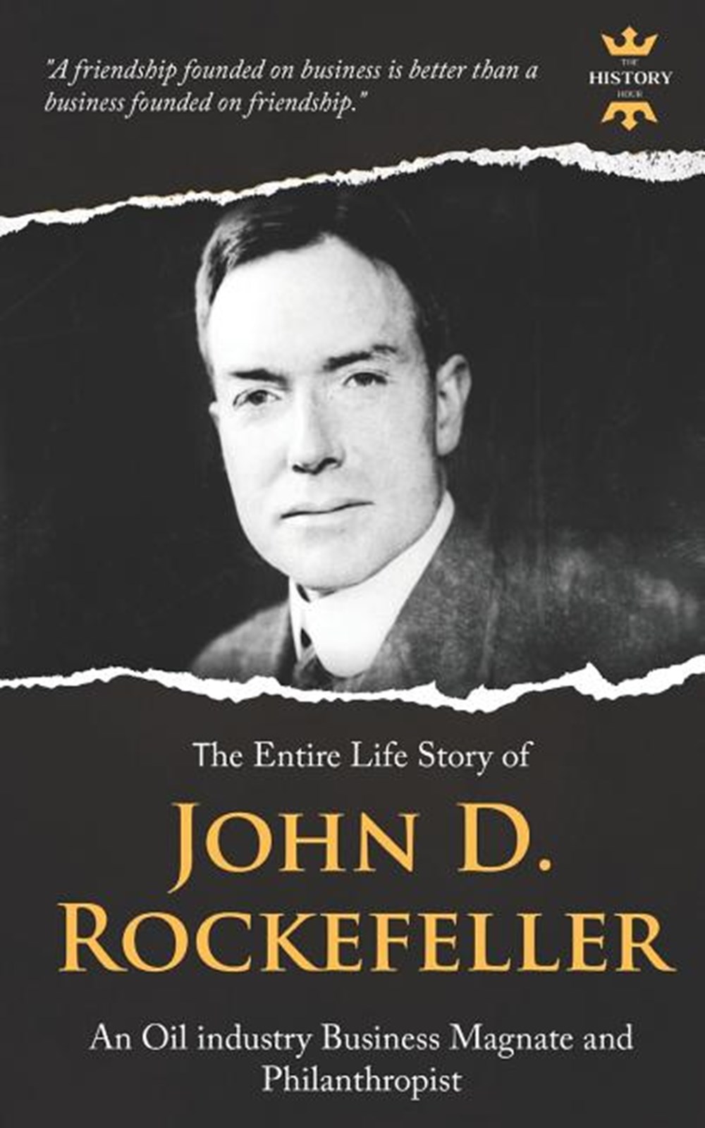 John D. Rockefeller, Sr. An Oil industry Business Magnate and Philanthropist. The Entire Life Story