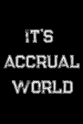 It's Accrual World: Accountants, Bookkeepers, CPA Weekly and Monthly Planner, Academic Year July 2019 - June 2020: 12 Month Agenda - Calen