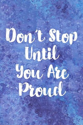  Don't Stop Until You Are Proud: Cute Watercolor Cover Gratitude Journal - Practice Daily Reflection For A Happy Healthy Mind