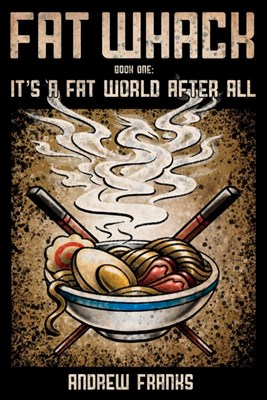 Fat Whack, Volume 1: It's a Fat World After All (Second Edition)