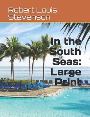  In the South Seas: Large Print