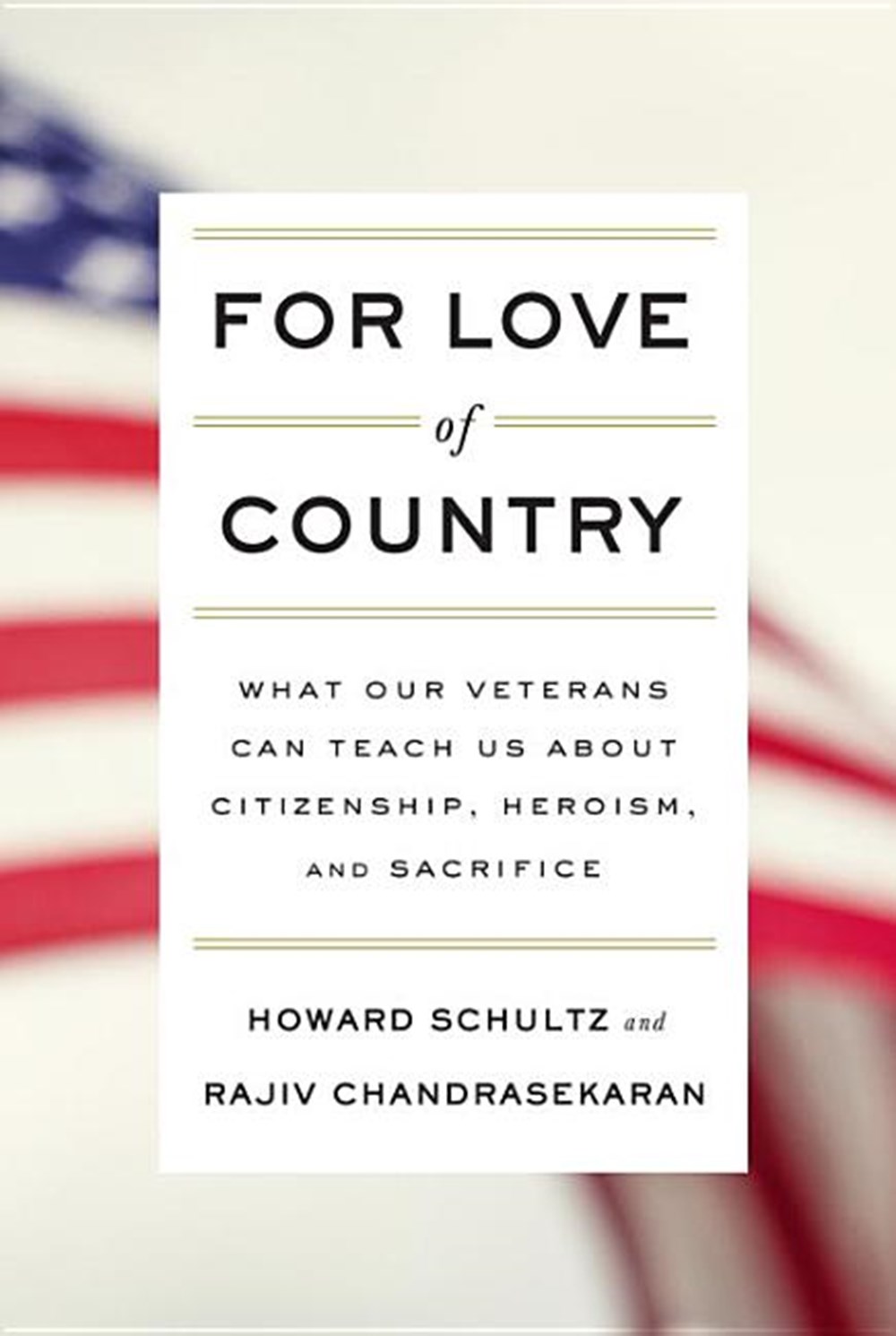 For Love of Country What Our Veterans Can Teach Us about Citizenship, Heroism, and Sacrifice