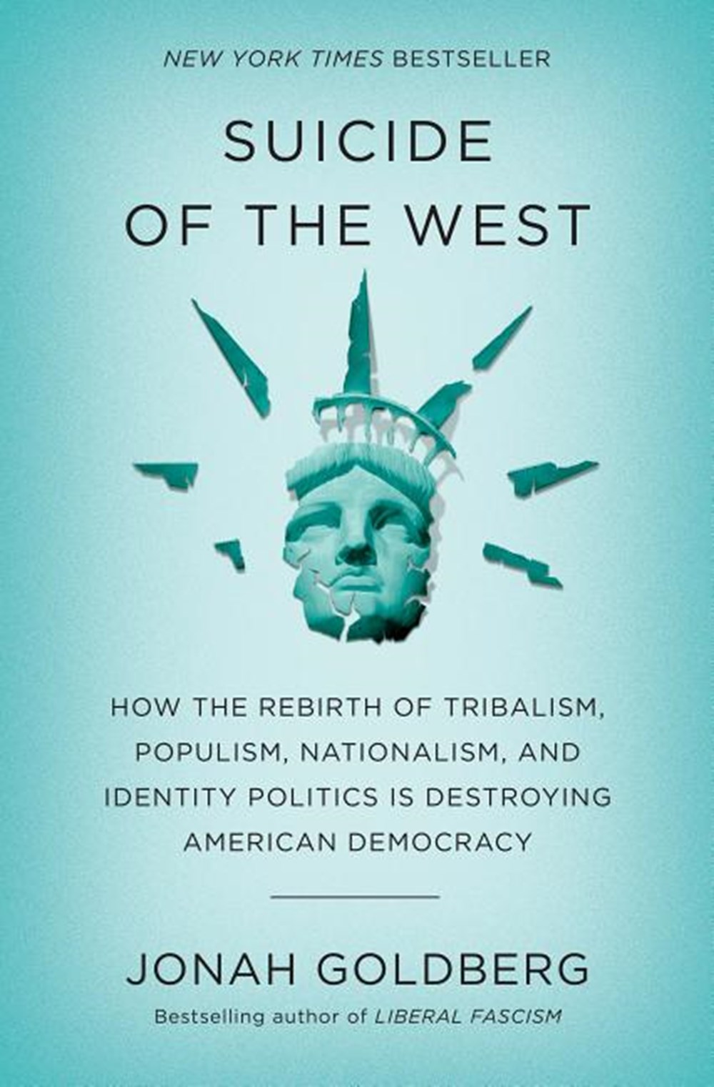 Suicide of the West: How the Rebirth of Tribalism, Populism, Nationalism, and Identity Politics Is D