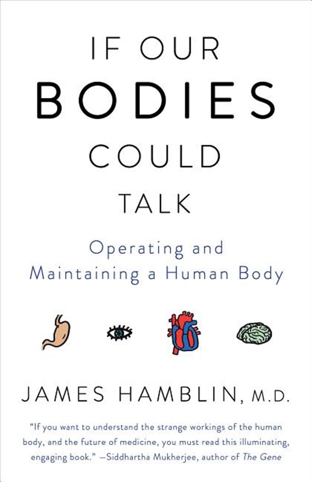If Our Bodies Could Talk: Operating and Maintaining a Human Body