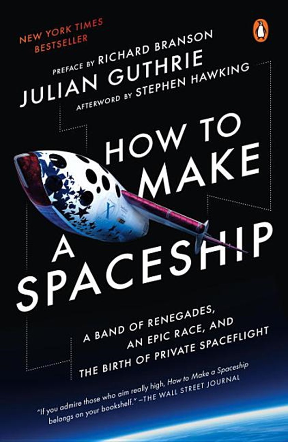 How to Make a Spaceship A Band of Renegades, an Epic Race, and the Birth of Private Spaceflight