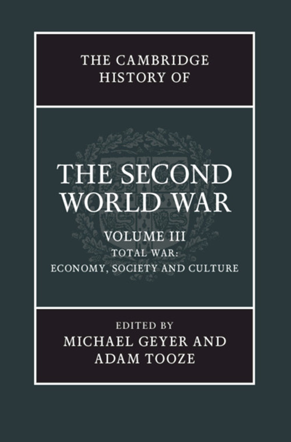 Cambridge History of the Second World War, Volume 3 Total War: Economy, Society and Culture