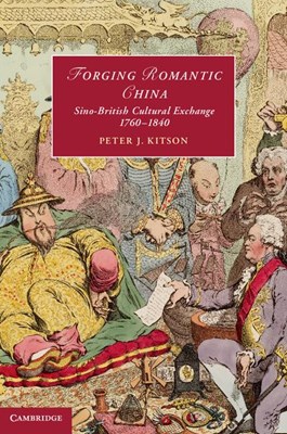  Forging Romantic China: Sino-British Cultural Exchange 1760-1840
