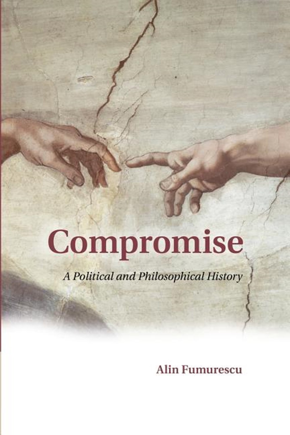 Compromise: A Political and Philosophical History