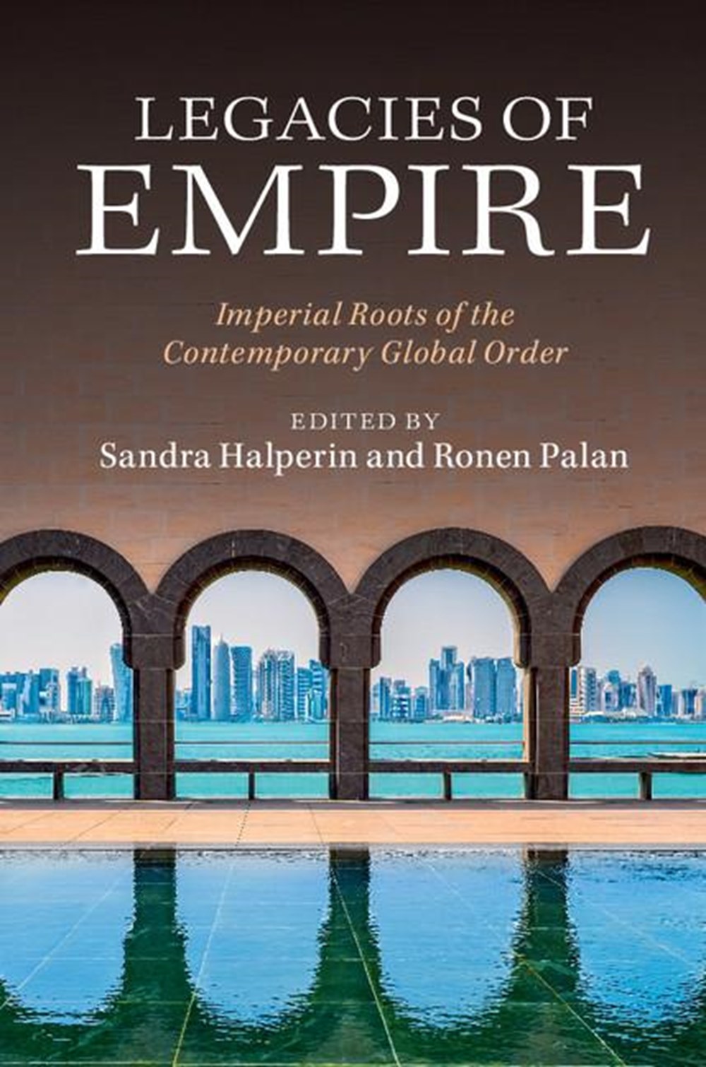 Legacies of Empire: Imperial Roots of the Contemporary Global Order