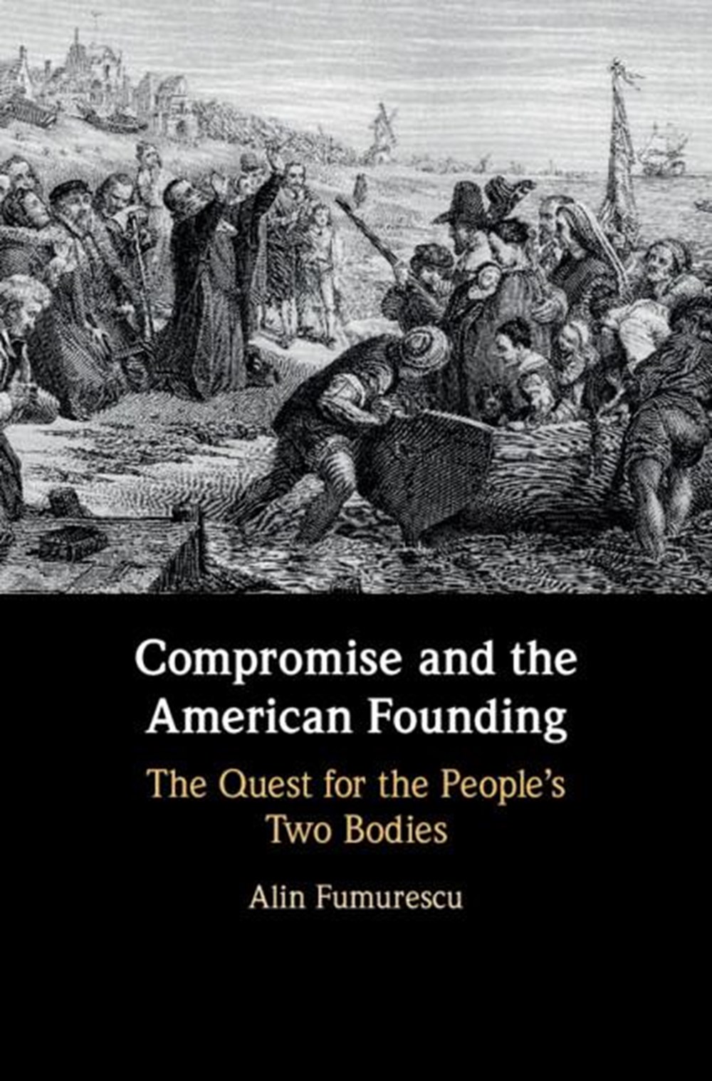 Compromise and the American Founding: The Quest for the People's Two Bodies