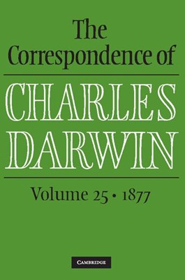 The Correspondence of Charles Darwin: Volume 25, 1877