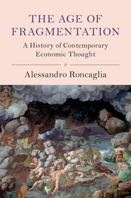 The Age of Fragmentation: A History of Contemporary Economic Thought