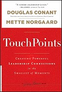 TouchPoints: Creating Powerful Leadership Connections in the Smallest of Moments