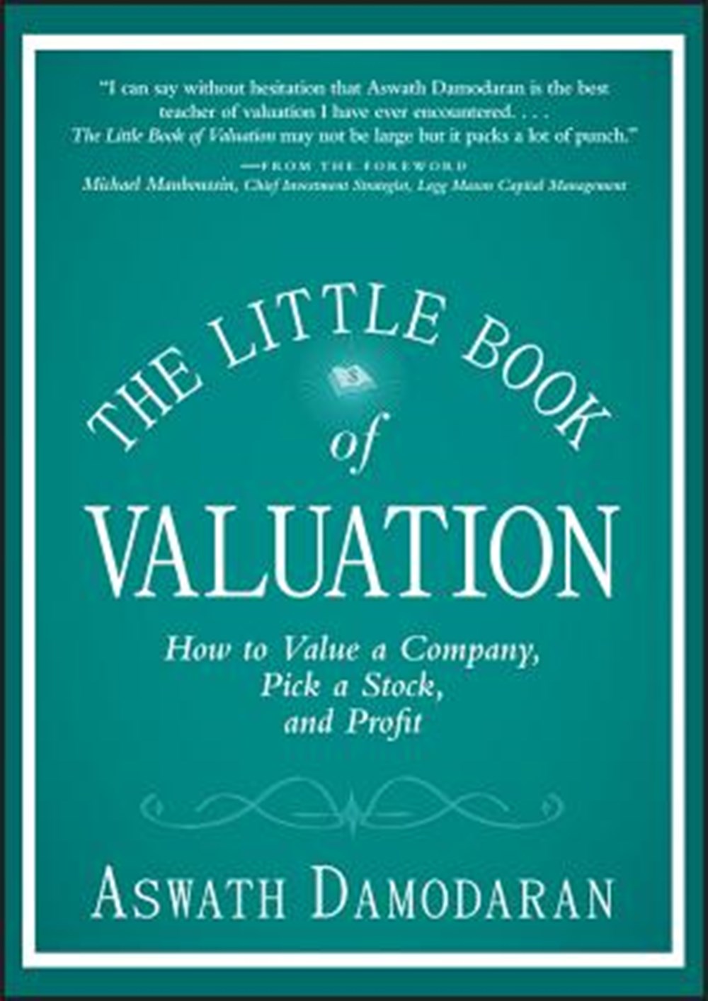 Little Book of Valuation How to Value a Company, Pick a Stock, and Profit