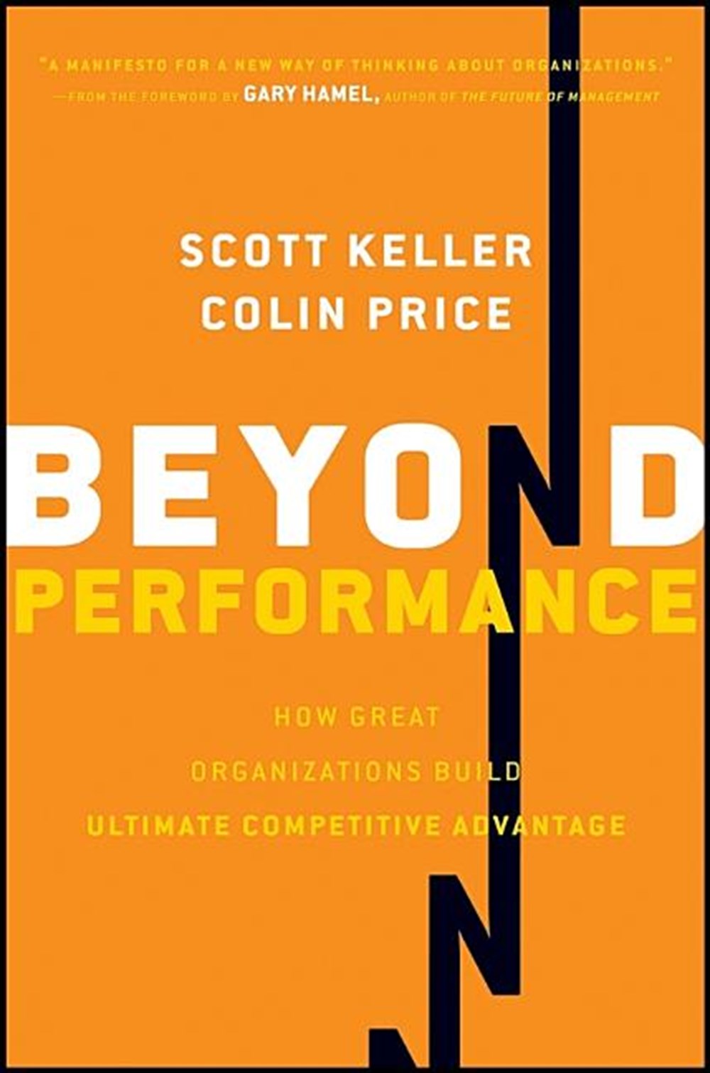 Beyond Performance How Great Organizations Build Ultimate Competitive Advantage