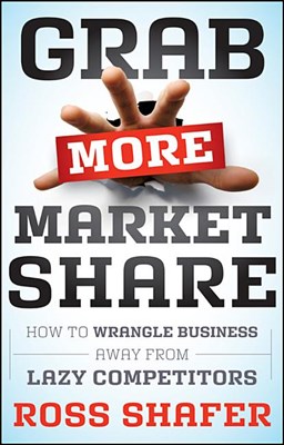  Grab More Market Share: How to Wrangle Business Away from Lazy Competitors