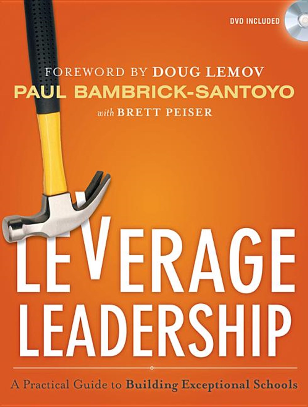 Leverage Leadership: A Practical Guide to Building Exceptional Schools [With DVD]