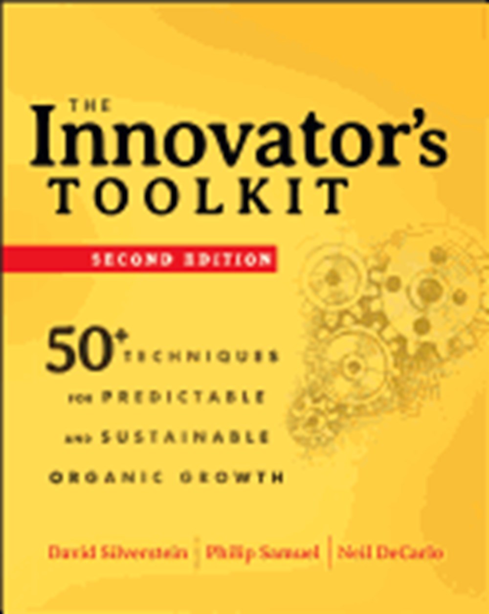 Innovator's Toolkit 50+ Techniques for Predictable and Sustainable Organic Growth