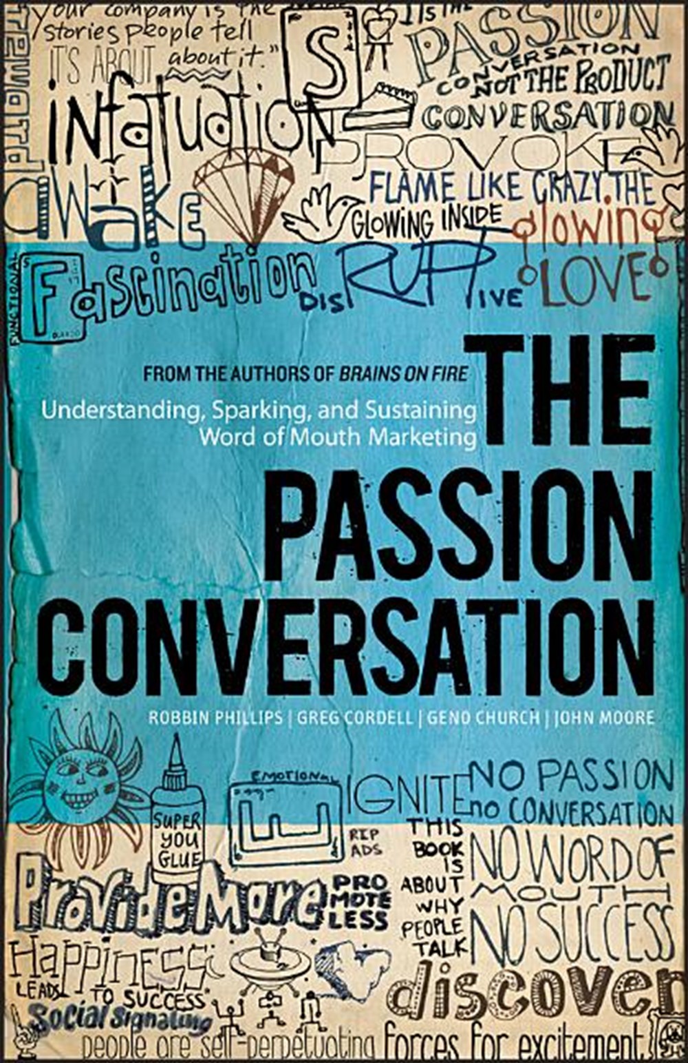 Passion Conversation Understanding, Sparking, and Sustaining Word of Mouth Marketing