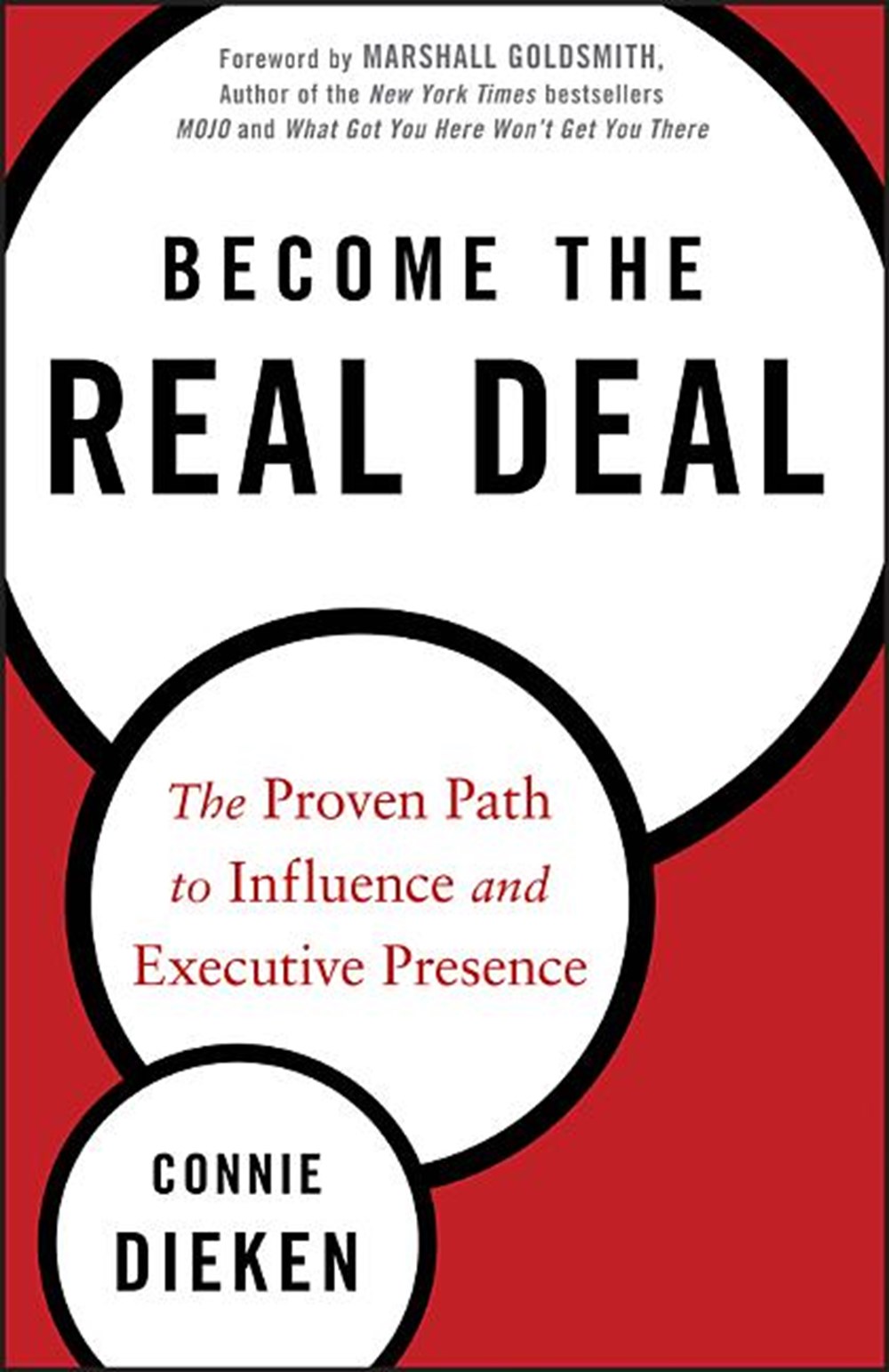 Become the Real Deal The Proven Path to Influence and Executive Presence