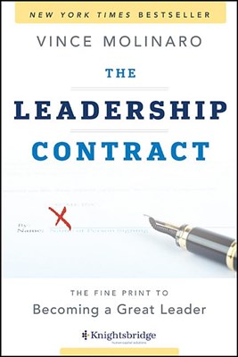 The Leadership Contract: The Fine Print to Becoming a Great Leader