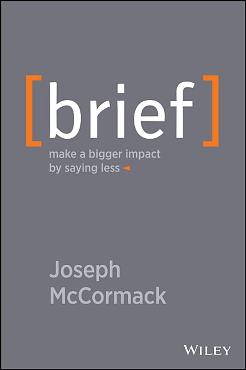 Brief Make a Bigger Impact by Saying Less