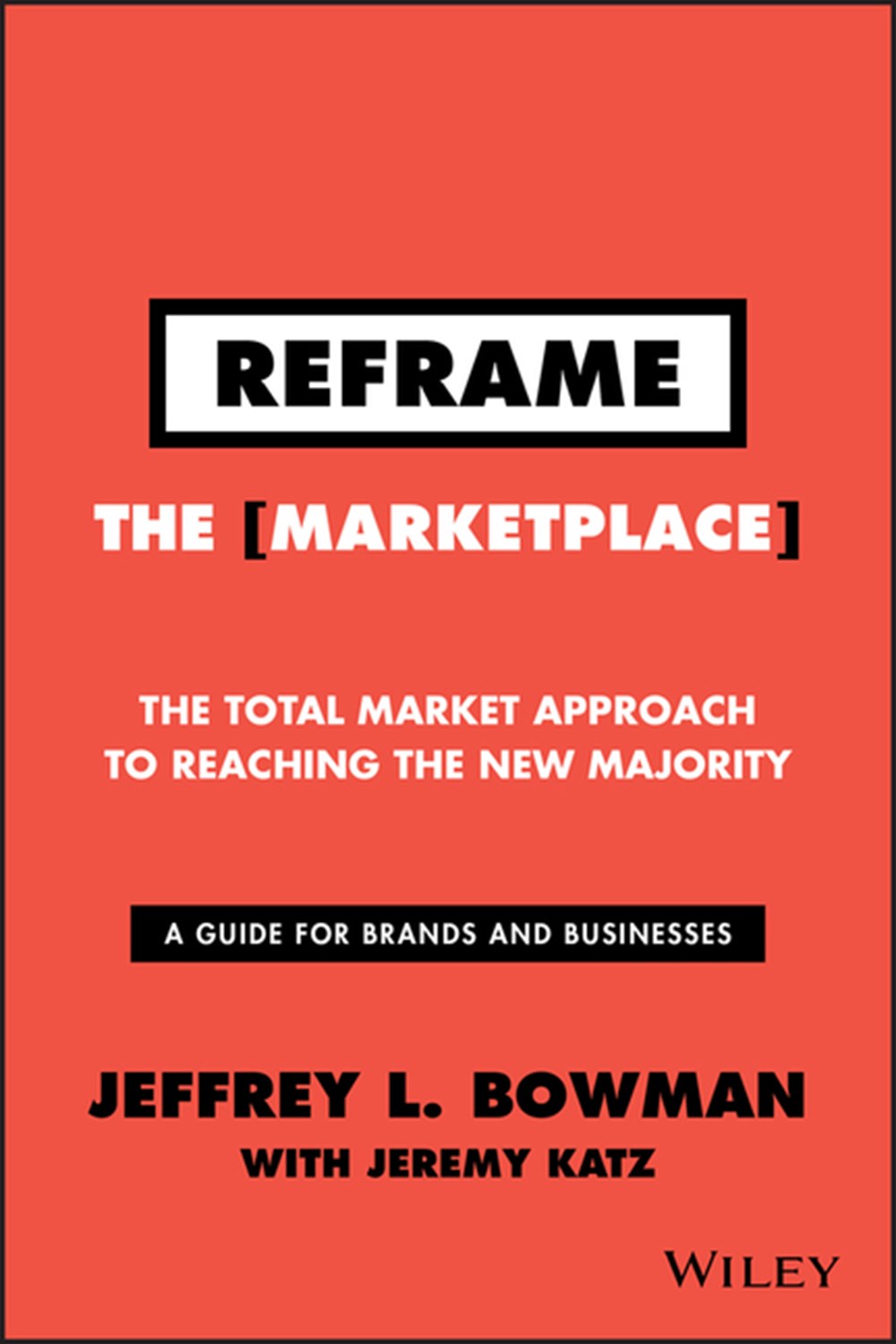 Reframe the Marketplace The Total Market Approach to Reaching the New Majority