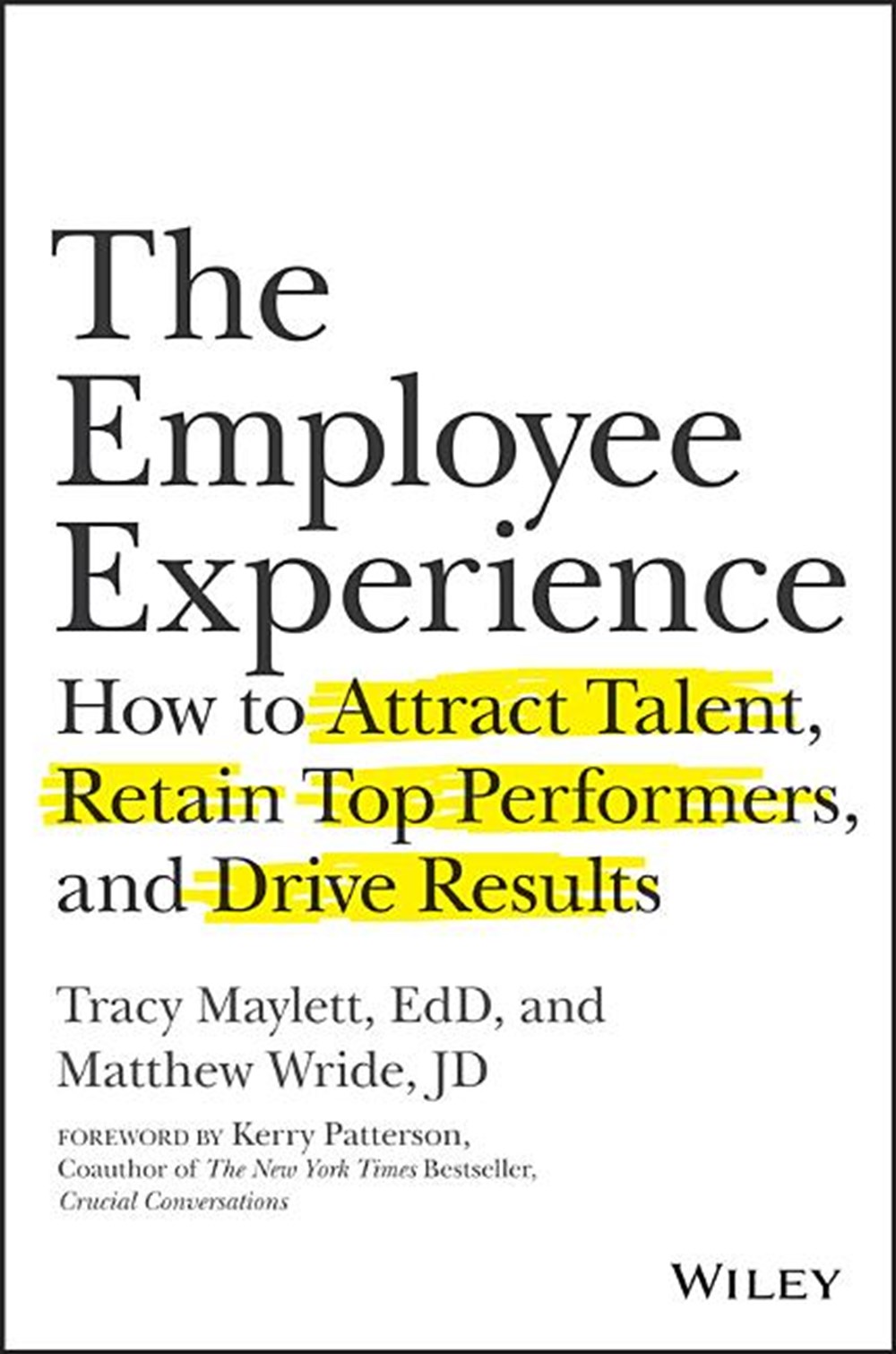 Employee Experience: How to Attract Talent, Retain Top Performers, and Drive Results