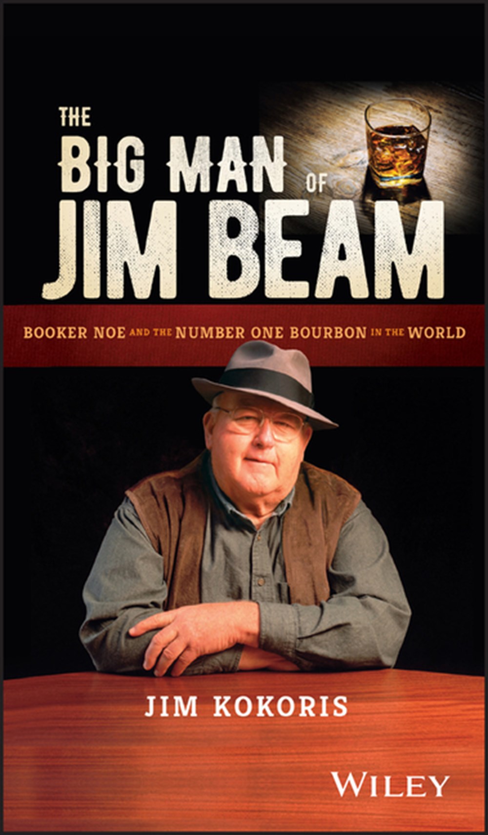 Big Man of Jim Beam Booker Noe and the Number-One Bourbon in the World