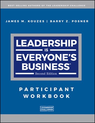  Leadership Is Everyone's Business: Participant Workbook