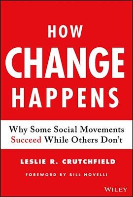  How Change Happens: Why Some Social Movements Succeed While Others Don't