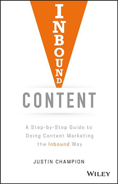  Inbound Content: A Step-By-Step Guide to Doing Content Marketing the Inbound Way