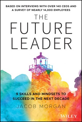 The Future Leader: 9 Skills and Mindsets to Succeed in the Next Decade