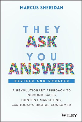  They Ask, You Answer - Revised (Revised, Updated)