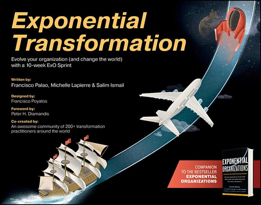 Exponential Transformation: Evolve Your Organization (and Change the World) with a 10-Week ExO Sprin