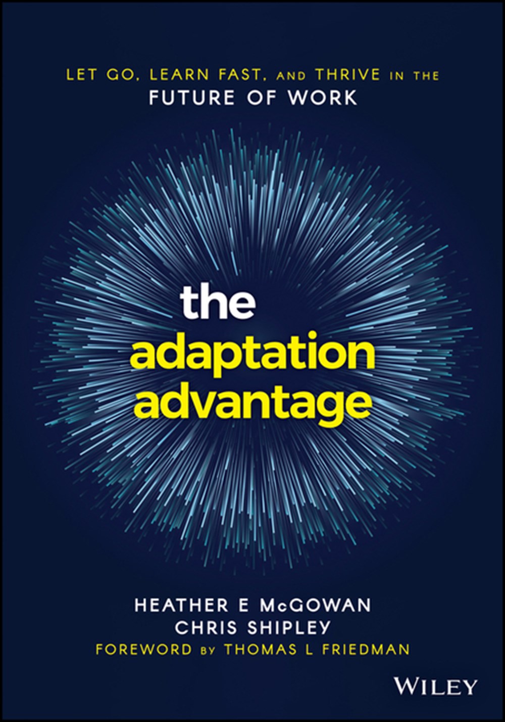 Adaptation Advantage Let Go, Learn Fast, and Thrive in the Future of Work