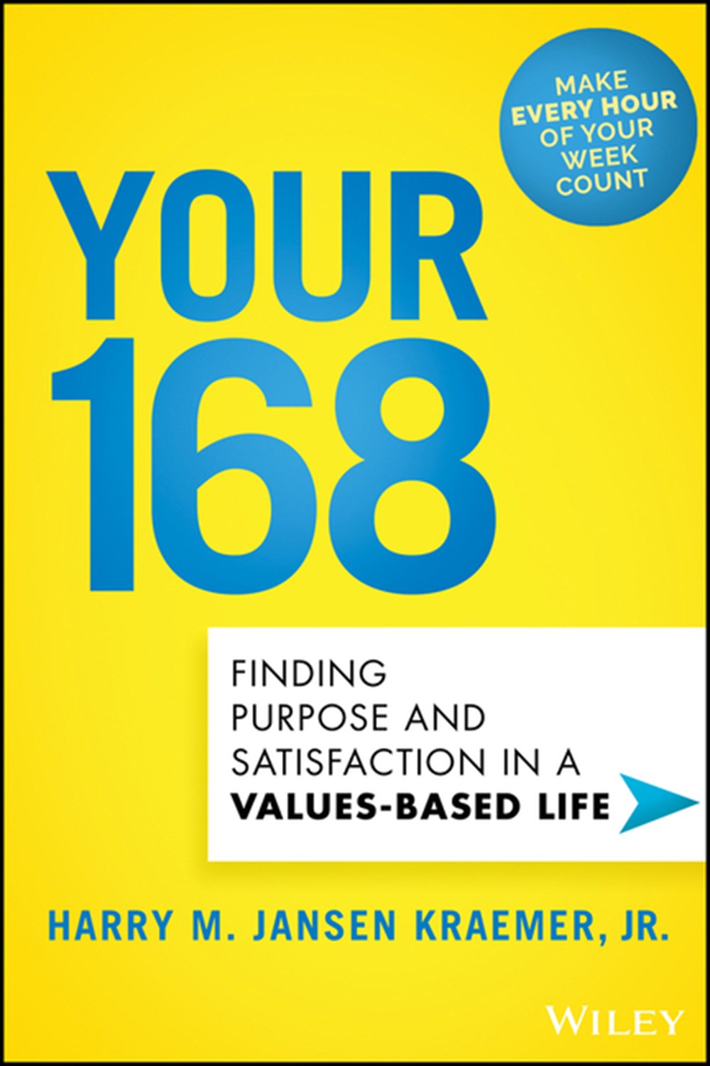 Your 168 Finding Purpose and Satisfaction in a Values-Based Life