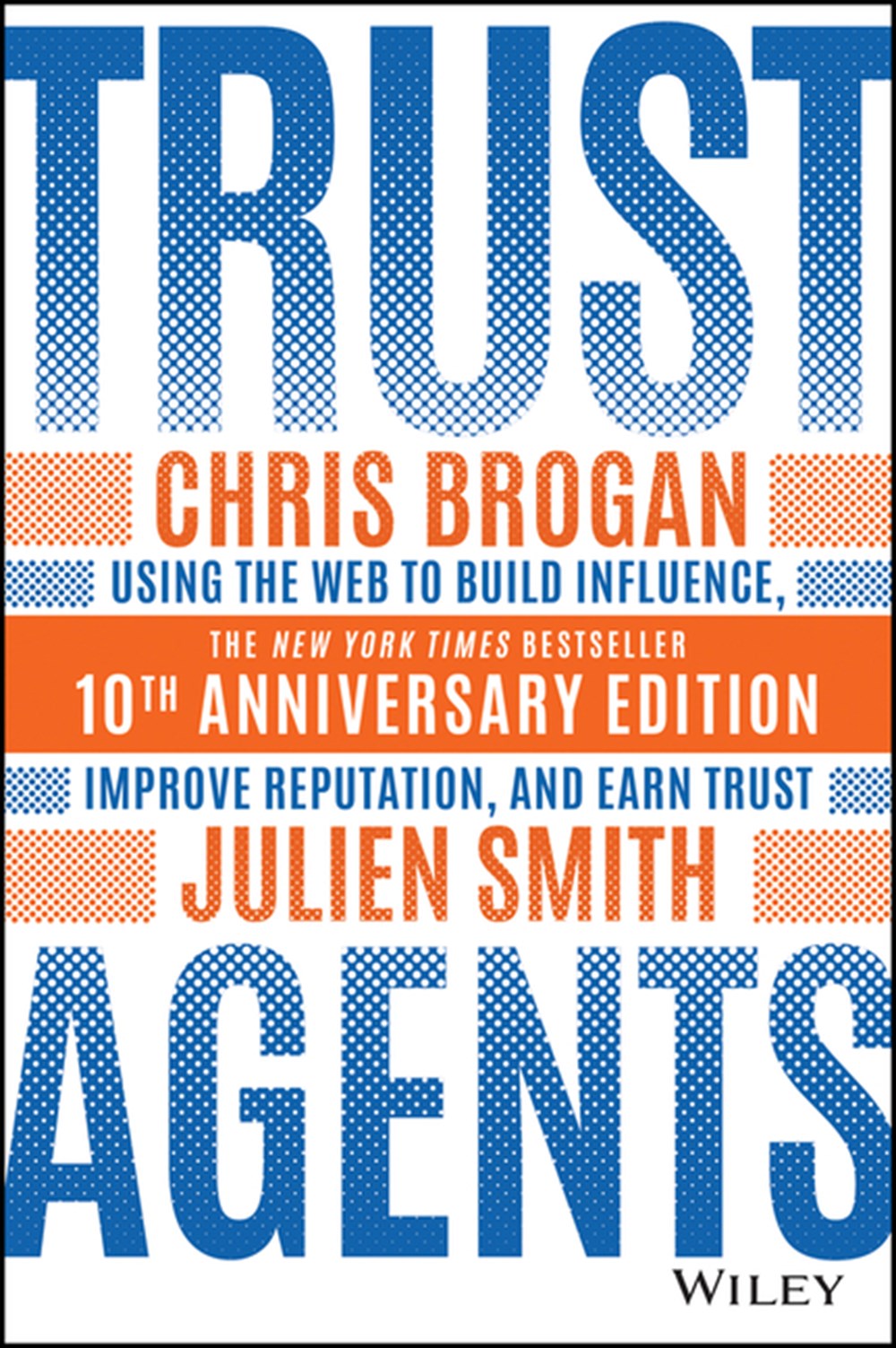 Trust Agents Using the Web to Build Influence, Improve Reputation, and Earn Trust