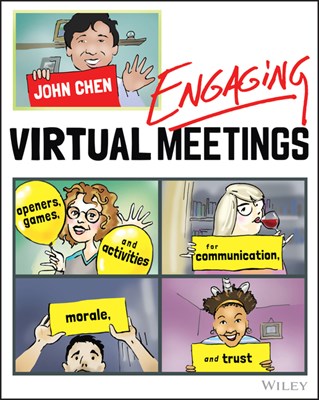 Engaging Virtual Meetings: Openers, Games, and Activities for Communication, Morale, and Trust