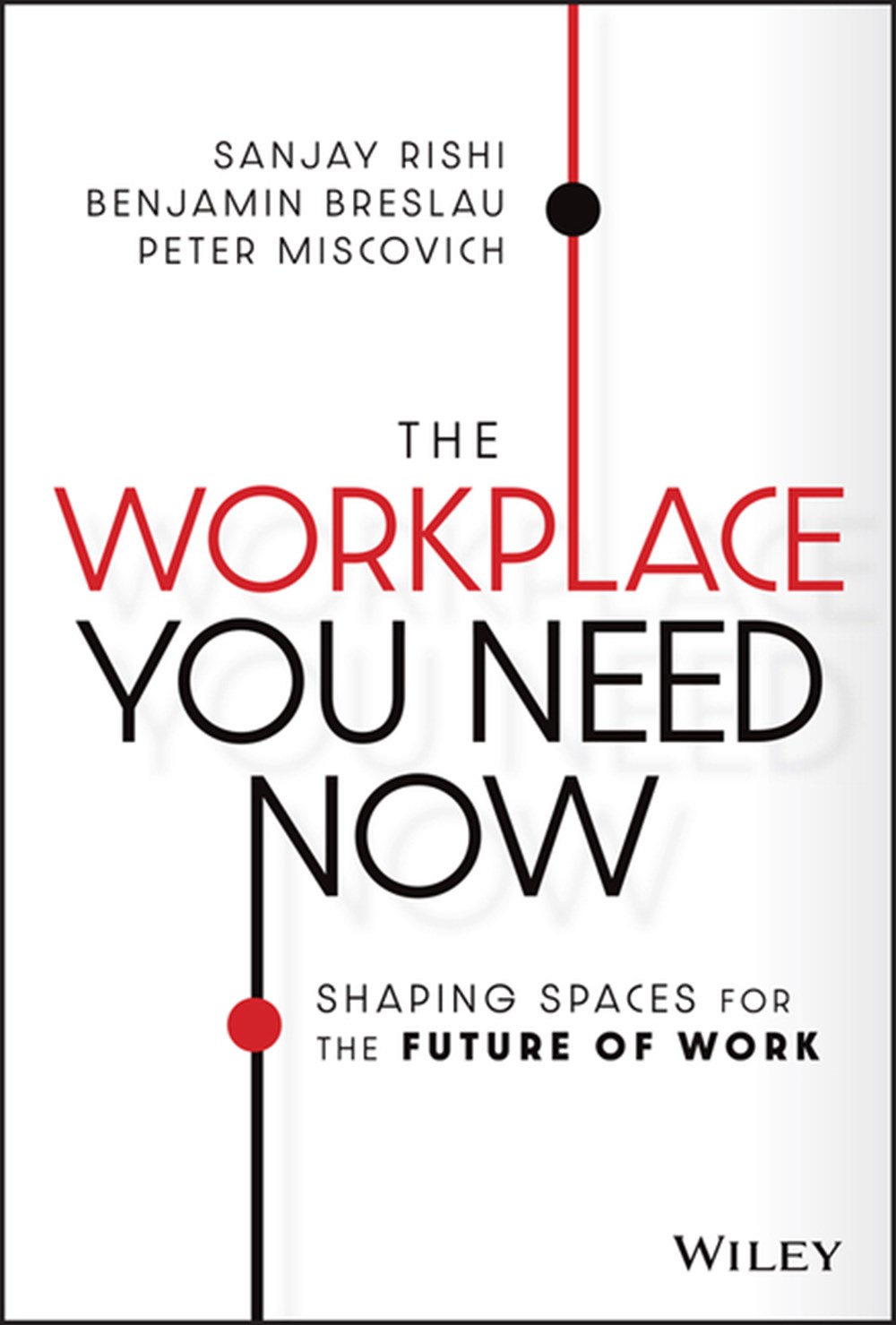 Workplace You Need Now Shaping Spaces for the Future of Work