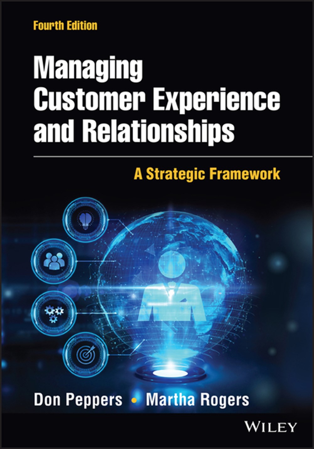 Managing Customer Experience and Relationships A Strategic Framework