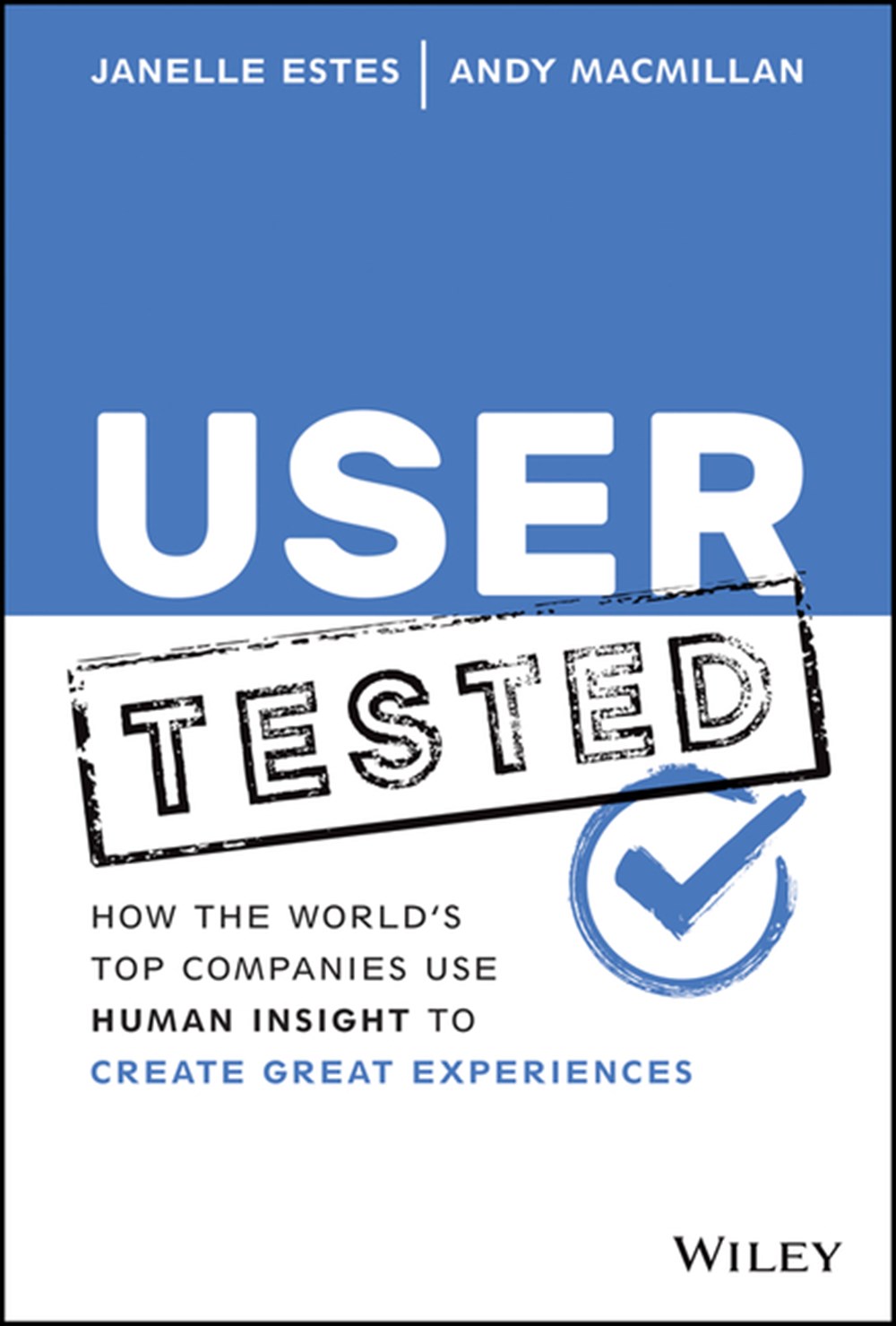 User Tested How the World's Top Companies Use Human Insight to Create Great Experiences