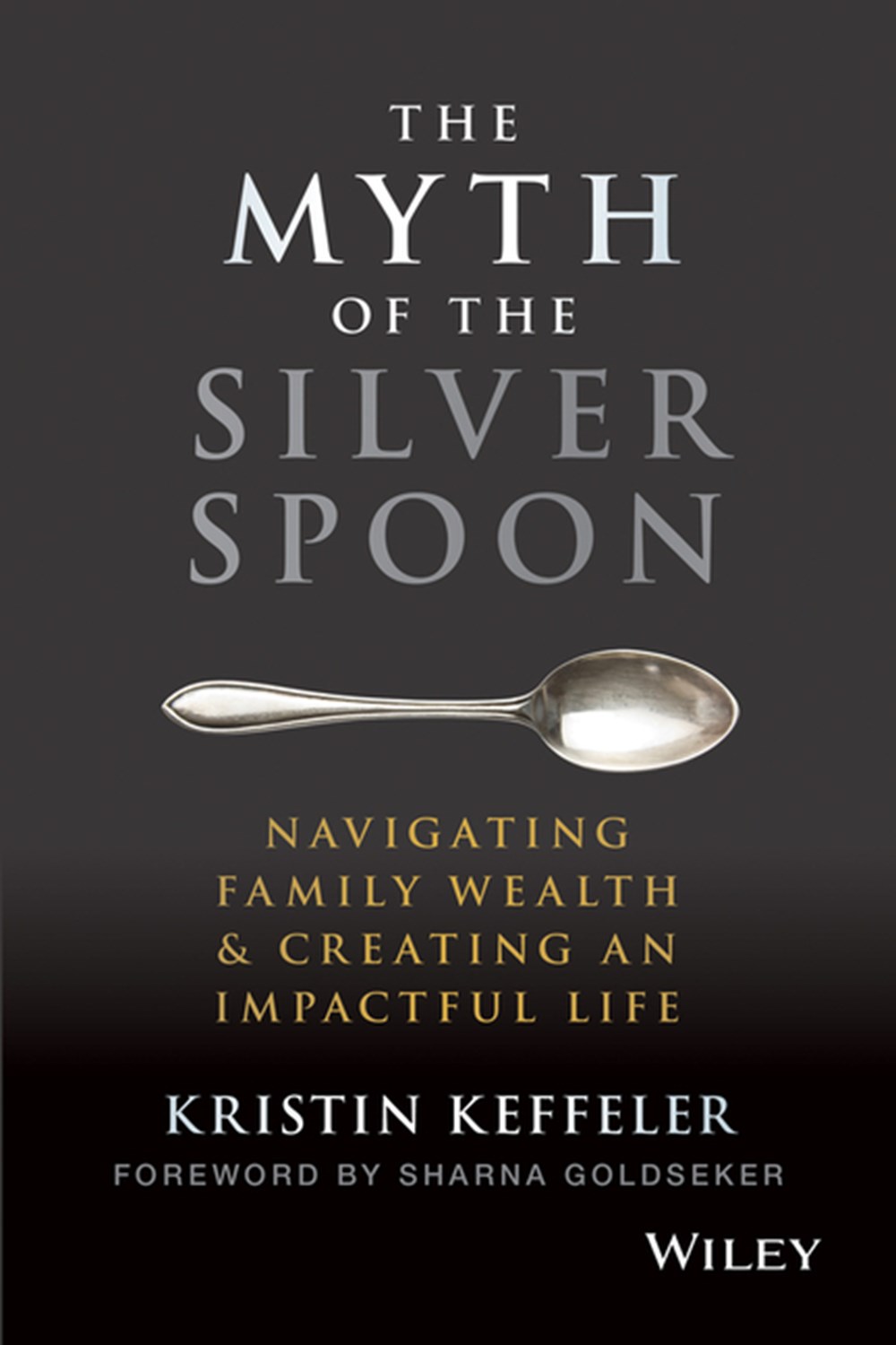 Myth of the Silver Spoon: Navigating Family Wealth and Creating an Impactful Life