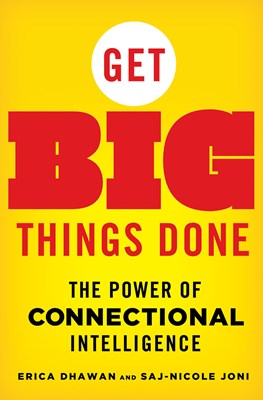  Get Big Things Done: The Power of Connectional Intelligence