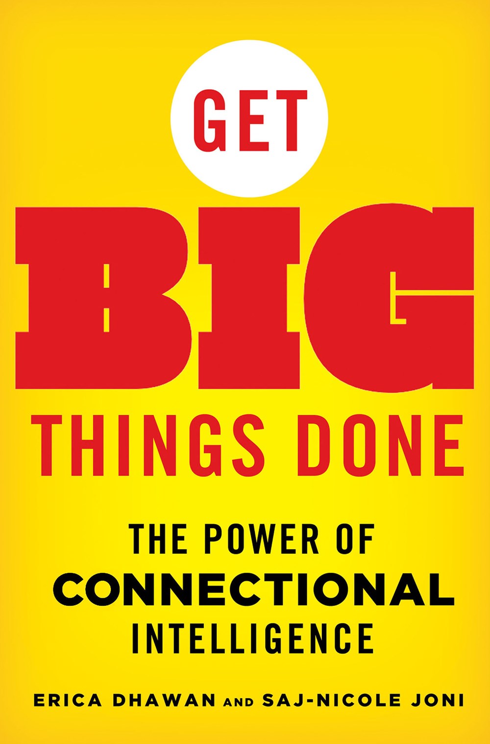 Get Big Things Done The Power of Connectional Intelligence
