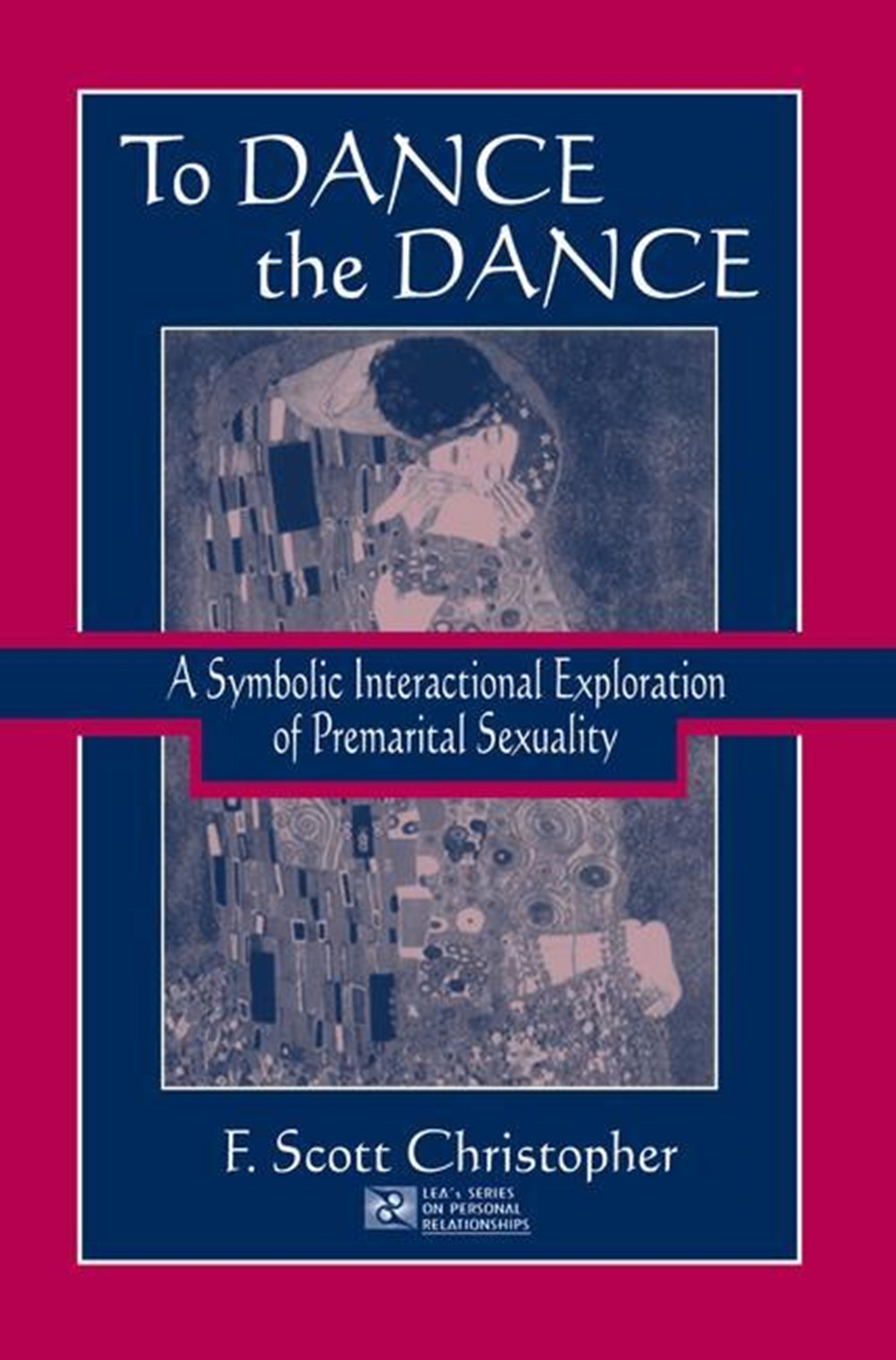 To Dance the Dance: A Symbolic Interactional Exploration of Premarital Sexuality