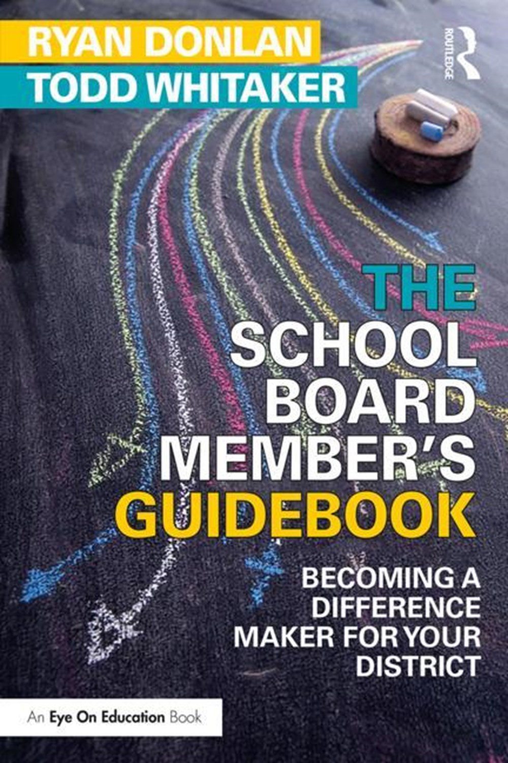 School Board Member's Guidebook: Becoming a Difference Maker for Your District
