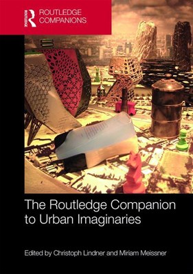 The Routledge Companion to Urban Imaginaries