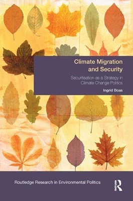  Climate Migration and Security: Securitisation as a Strategy in Climate Change Politics