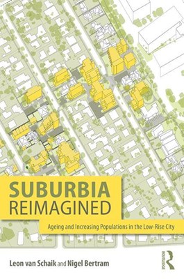  Suburbia Reimagined: Ageing and Increasing Populations in the Low-Rise City